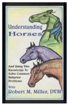 UNDERSTANDING HORSES & USING KNOWLEDGE TO SOLVE COMMON BEHAV